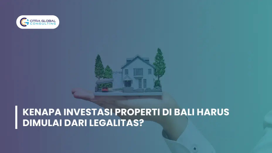 Kenapa Investasi Properti di Bali Harus Dimulai dari Legalitas?