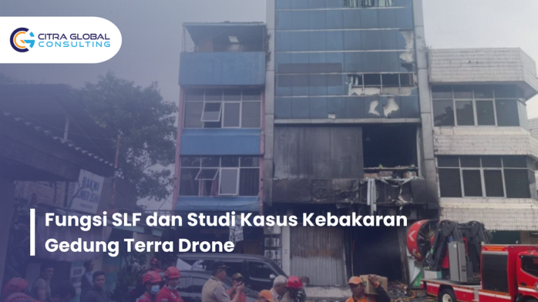 Fungsi SLF dan Studi Kasus Kebakaran Gedung Terra Drone