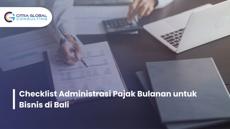 Checklist Administrasi Pajak Bulanan untuk Bisnis di Bali