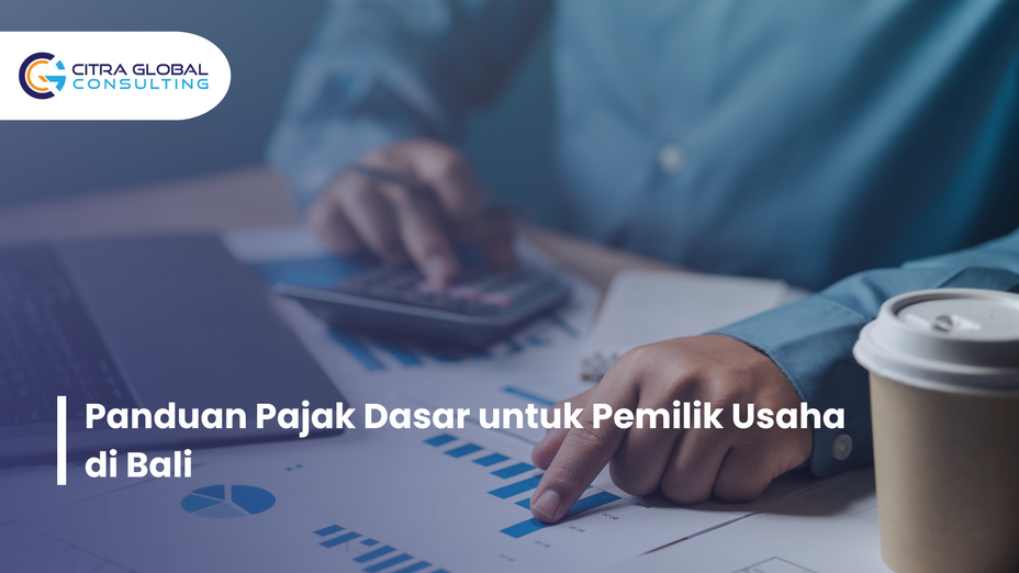 Ilustrasi Panduan Pajak Dasar untuk Pemilik Usaha di Bali