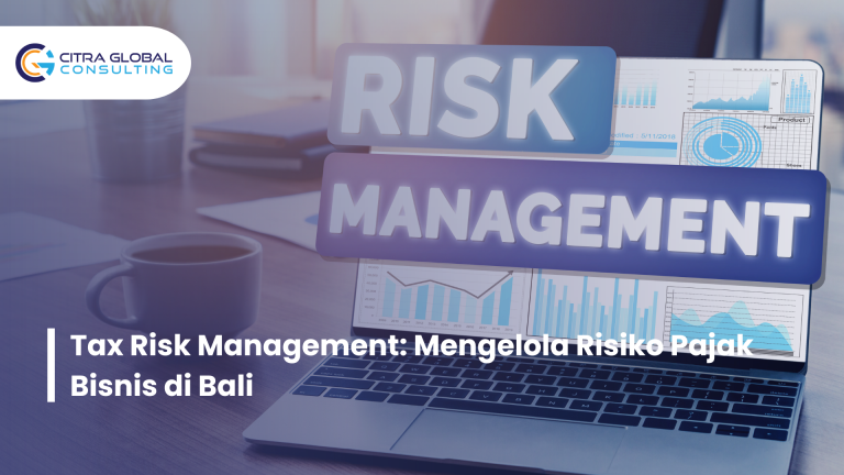 Tax Risk Management: Mengelola Risiko Pajak Bisnis di Bali