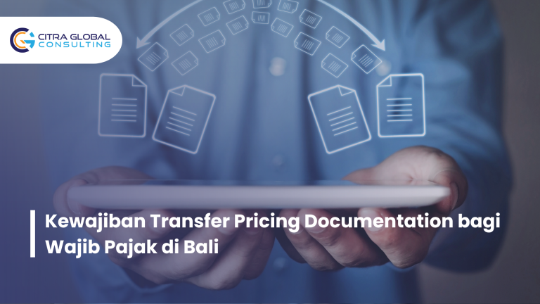 Kewajiban Transfer Pricing Documentation bagi Wajib Pajak di Bali