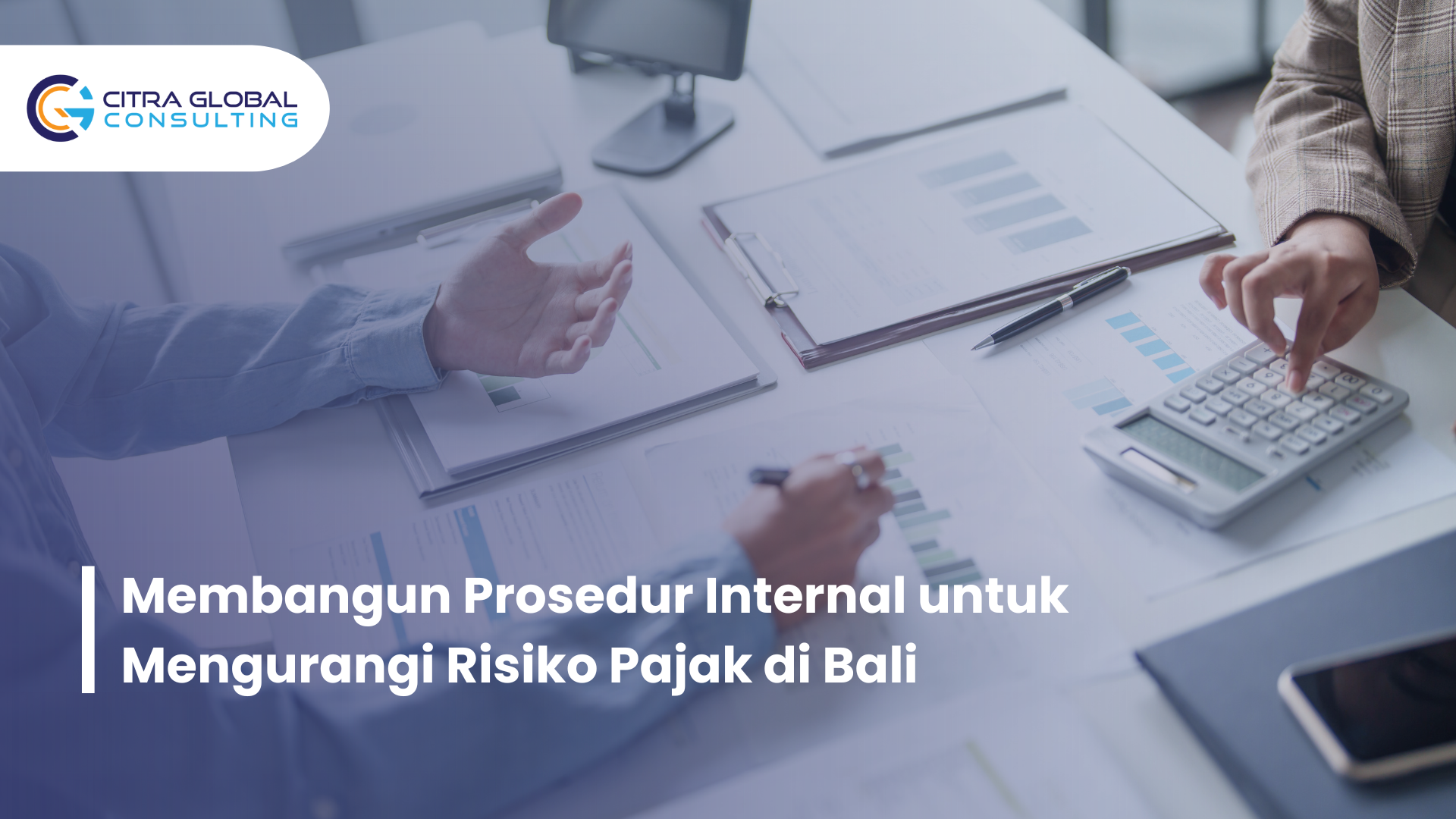 Membangun Prosedur Internal untuk Mengurangi Risiko Pajak di Bali