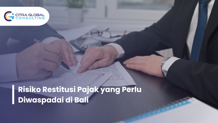 Risiko Restitusi Pajak yang Perlu Diwaspadai di Bali