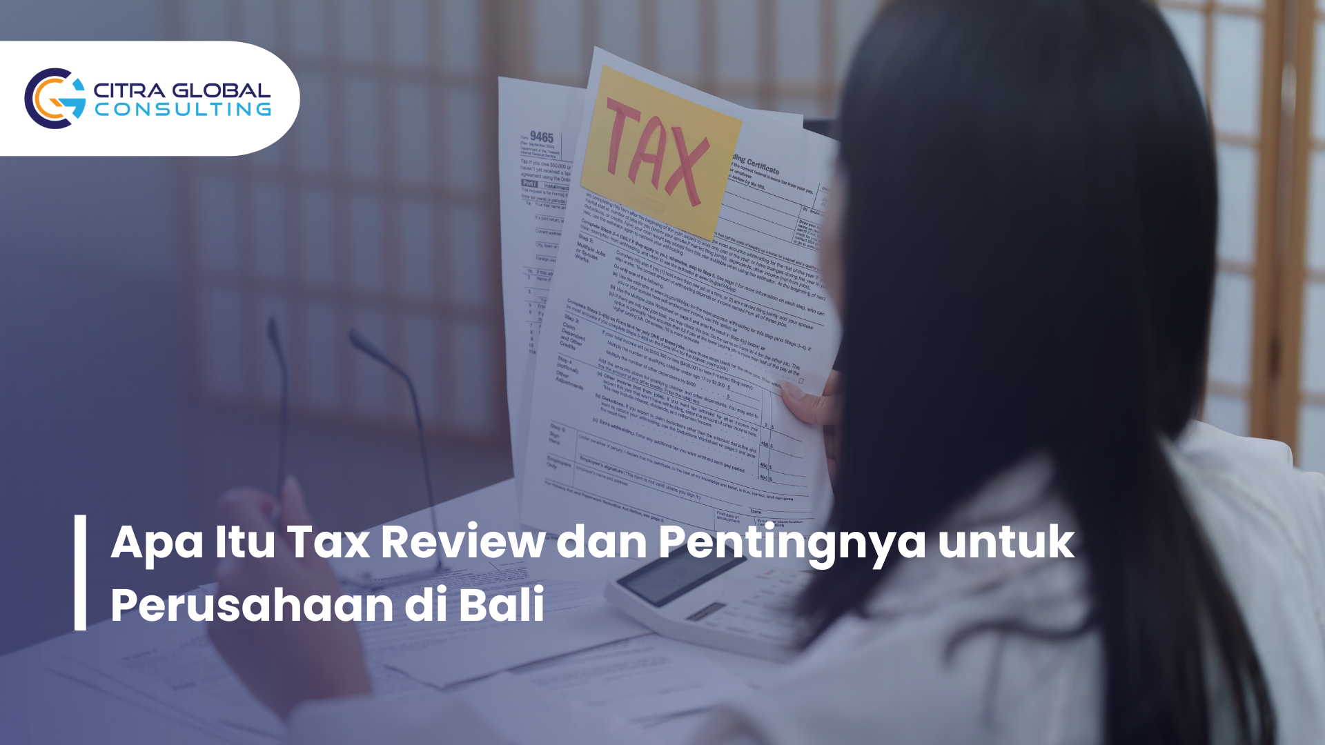 Apa Itu Tax Review dan Pentingnya untuk Perusahaan di Bali