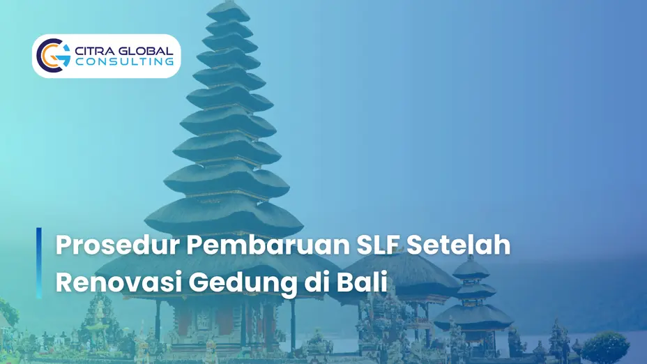 Prosedur Pembaruan SLF Setelah Renovasi Gedung di Bali