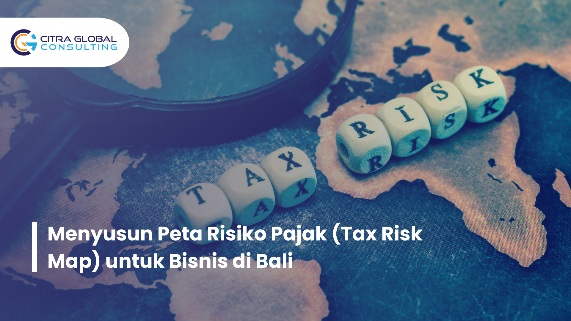 Menyusun Peta Risiko Pajak (Tax Risk Map) untuk Bisnis di Bali