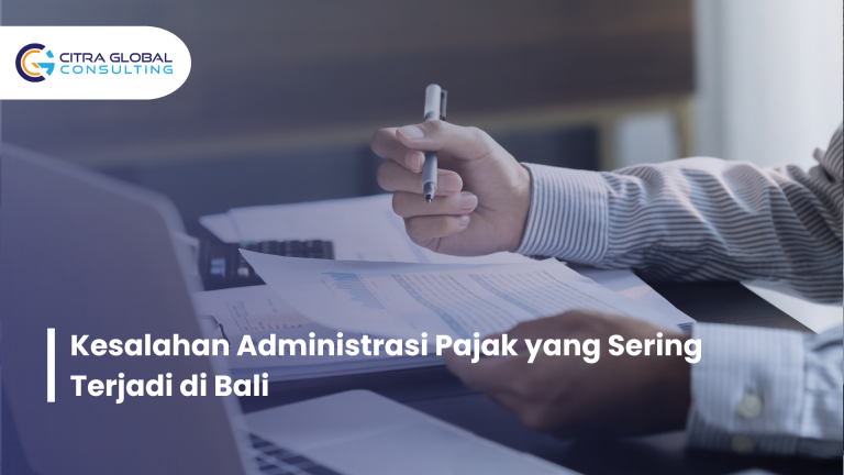 Kesalahan Administrasi Pajak yang Sering Terjadi di Bali