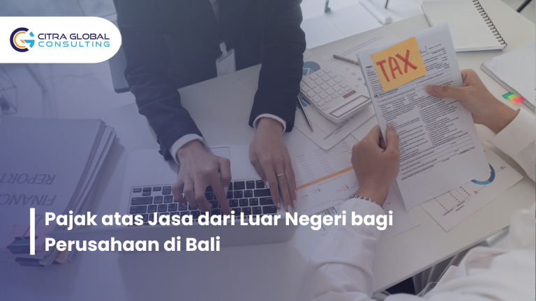 Pajak atas Jasa dari Luar Negeri bagi Perusahaan di Bali