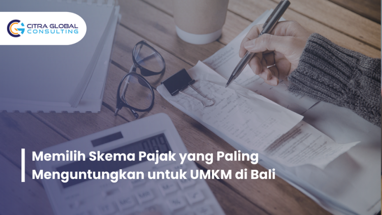 Memilih Skema Pajak yang Paling Menguntungkan untuk UMKM di Bali