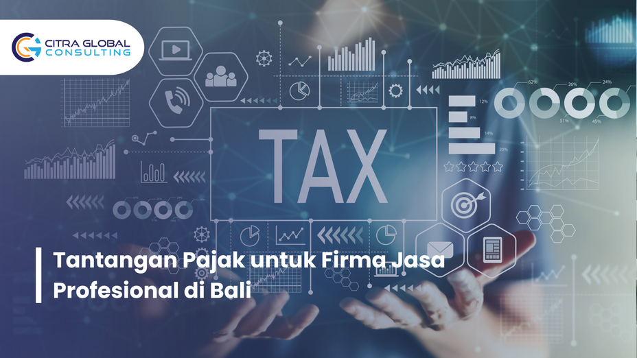 Tantangan Pajak untuk Firma Jasa Profesional di Bali