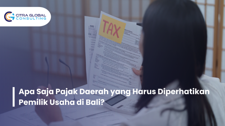 Apa Saja Pajak Daerah yang Harus Diperhatikan Pemilik Usaha di Bali?