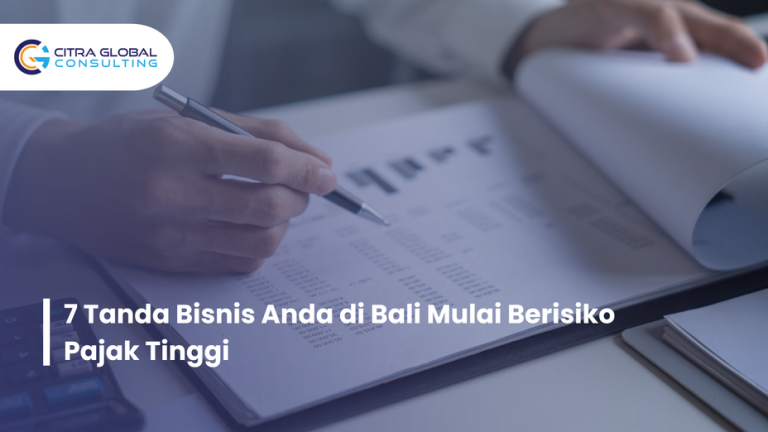 7 Tanda Bisnis Anda di Bali Mulai Berisiko Pajak Tinggi
