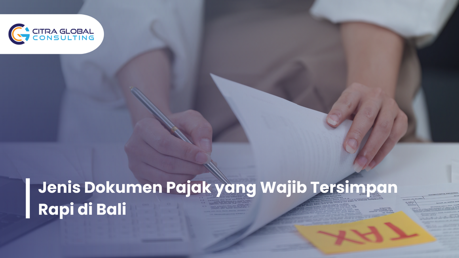 Jenis Dokumen Pajak yang Wajib Tersimpan Rapi di Bali