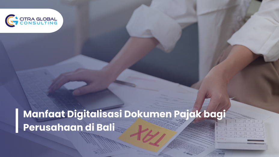 Manfaat Digitalisasi Dokumen Pajak bagi Perusahaan di Bali