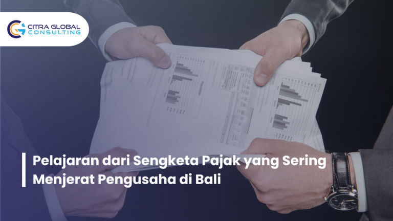 Pelajaran dari Sengketa Pajak yang Sering Menjerat Pengusaha di Bali