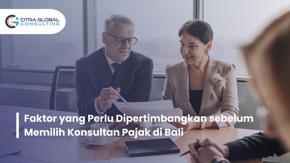 Faktor yang Perlu Dipertimbangkan sebelum Memilih Konsultan Pajak di Bali