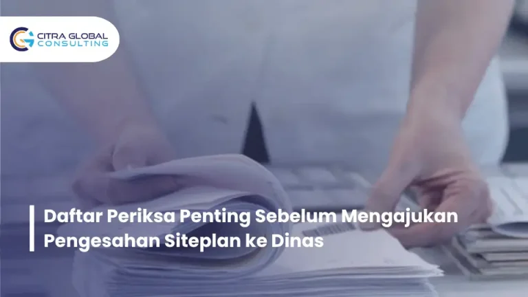 Daftar Periksa Penting Sebelum Mengajukan Pengesahan Siteplan ke Dinas