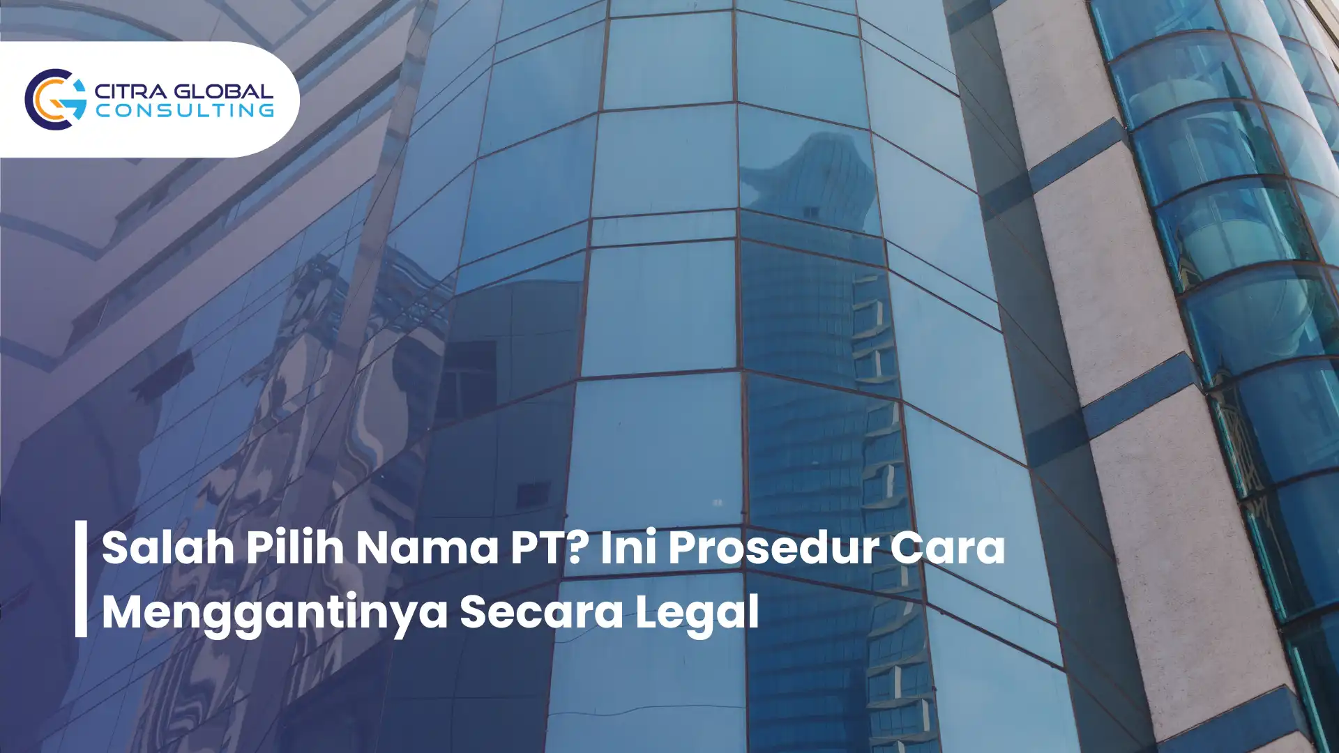 Salah Pilih Nama PT? Ini Prosedur Cara Menggantinya Secara Legal