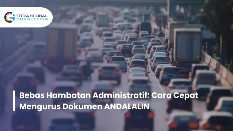 Bebas Hambatan Administratif: Cara Cepat Mengurus Dokumen ANDALALIN