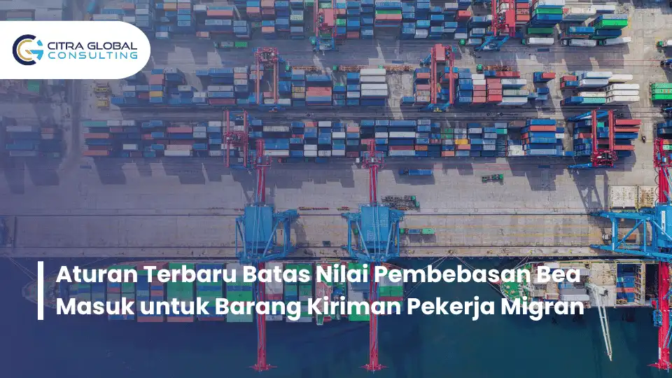 Aturan Terbaru Batas Nilai Pembebasan Bea Masuk untuk Barang Kiriman Pekerja Migran