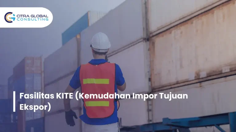 Fasilitas KITE (Kemudahan Impor Tujuan Ekspor)