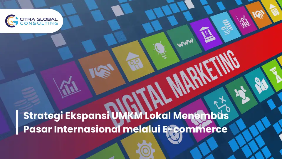 Strategi Ekspansi UMKM Lokal Menembus Pasar Internasional melalui E-commerce