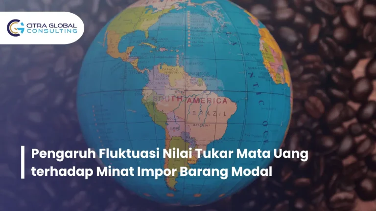 Pengaruh Fluktuasi Nilai Tukar Mata Uang terhadap Minat Impor Barang Modal