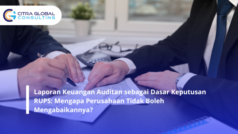 Laporan Keuangan Auditan sebagai Dasar Keputusan RUPS